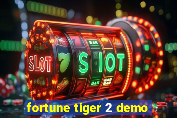 fortune tiger 2 demo