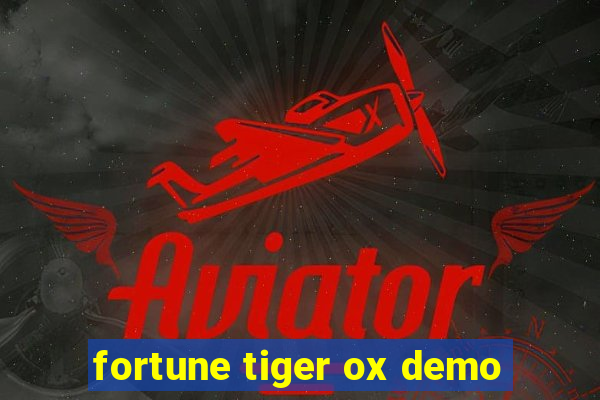 fortune tiger ox demo