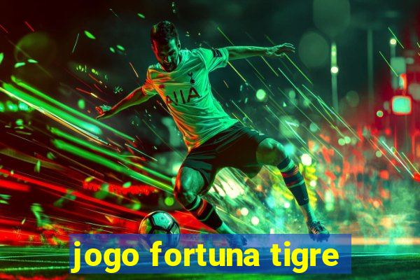 jogo fortuna tigre