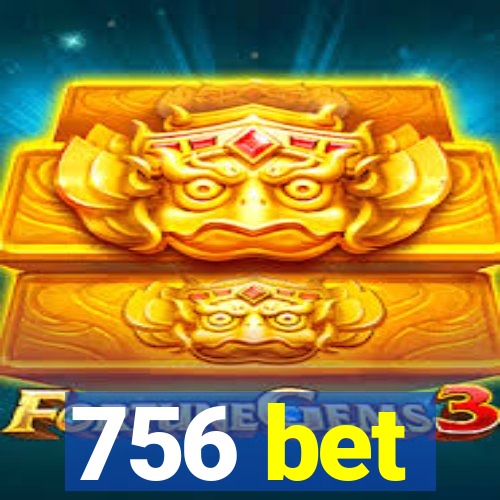 756 bet