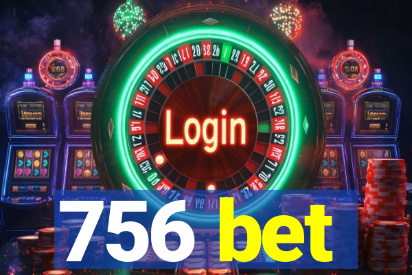 756 bet