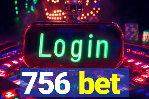 756 bet