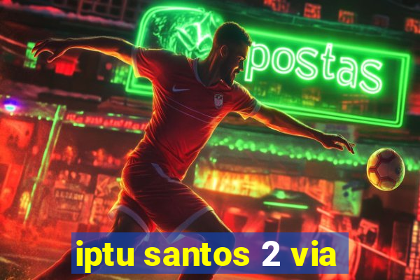 iptu santos 2 via