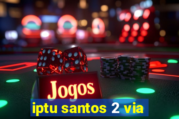 iptu santos 2 via