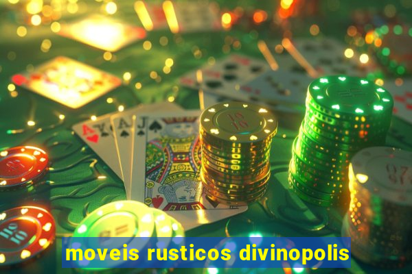 moveis rusticos divinopolis