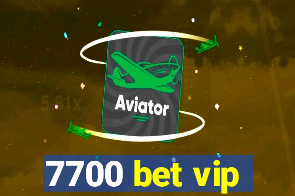 7700 bet vip