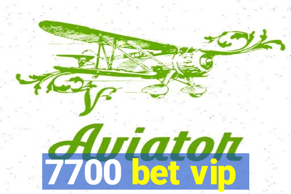 7700 bet vip