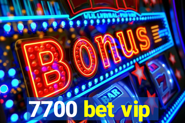 7700 bet vip