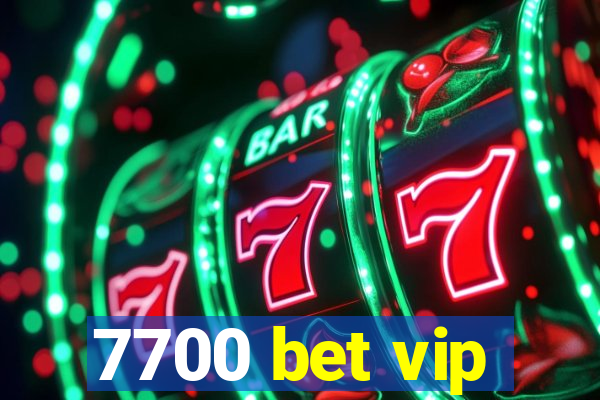 7700 bet vip