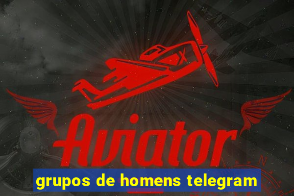 grupos de homens telegram