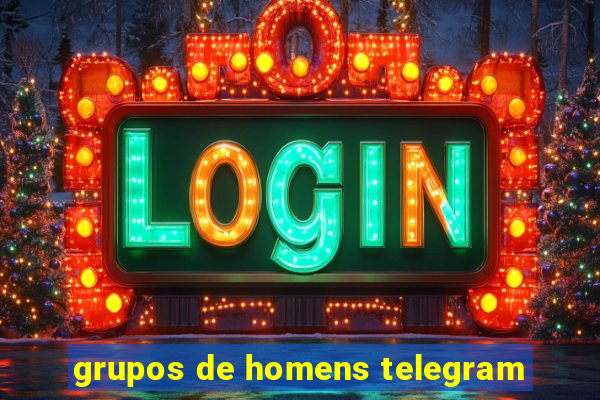 grupos de homens telegram