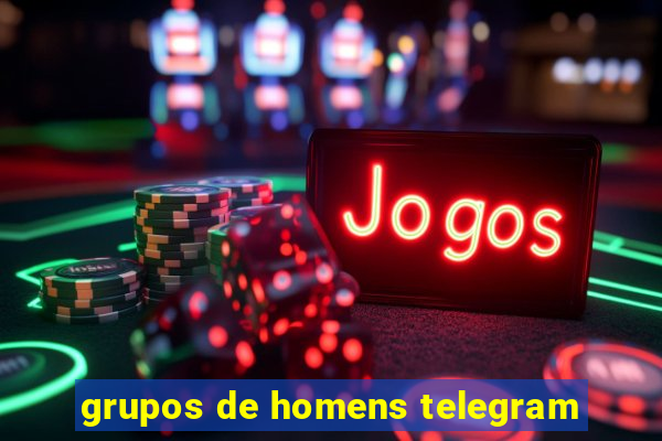 grupos de homens telegram