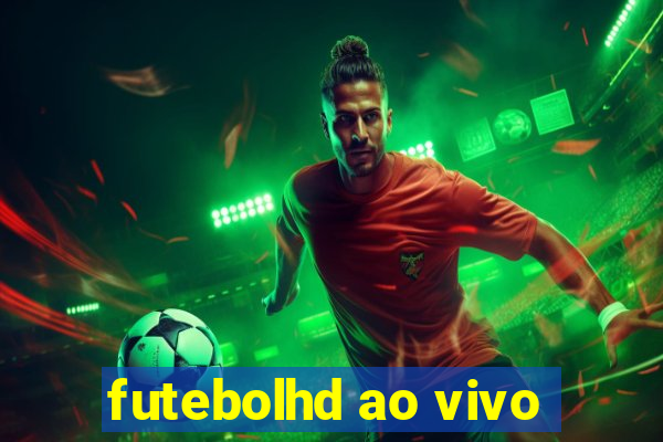 futebolhd ao vivo