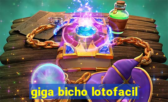 giga bicho lotofacil