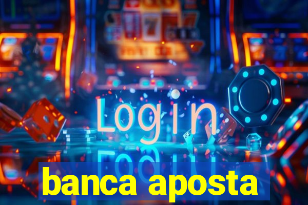 banca aposta