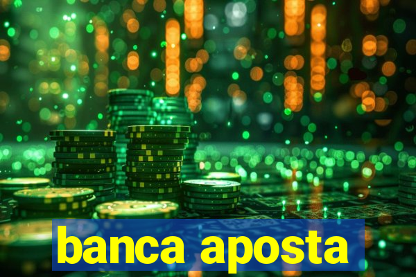 banca aposta