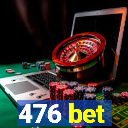 476 bet