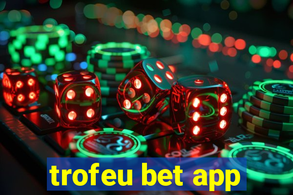 trofeu bet app