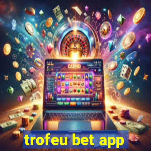 trofeu bet app