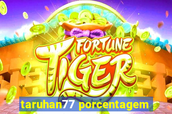 taruhan77 porcentagem