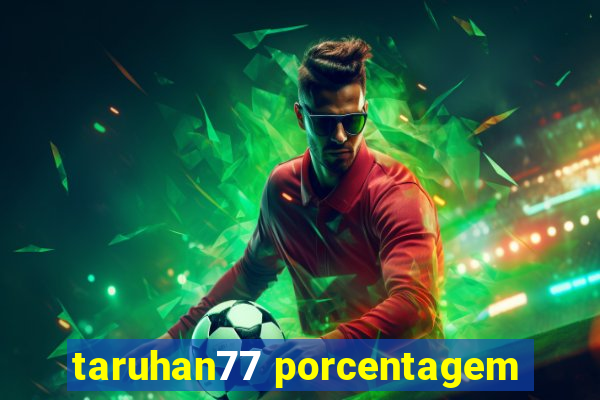 taruhan77 porcentagem