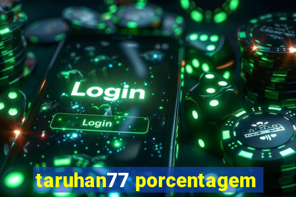 taruhan77 porcentagem