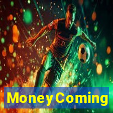 MoneyComing