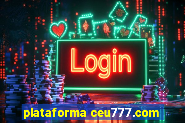 plataforma ceu777.com