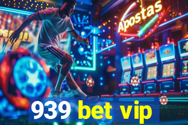 939 bet vip