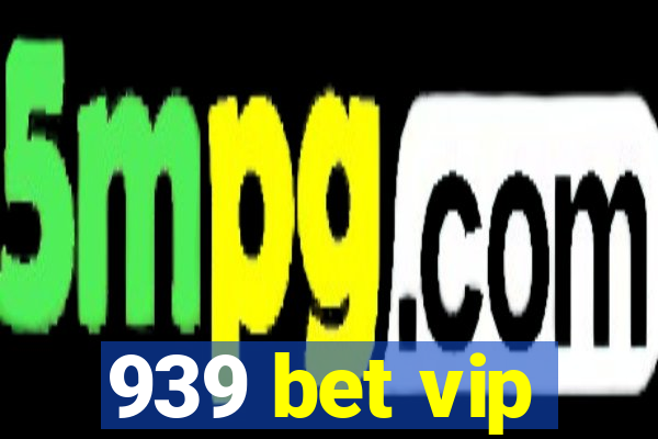 939 bet vip