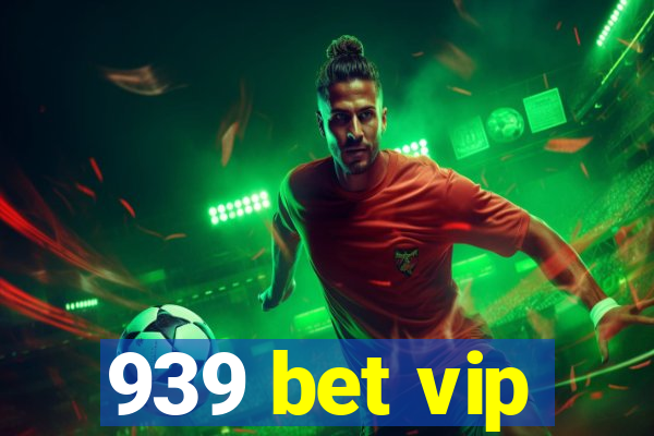 939 bet vip