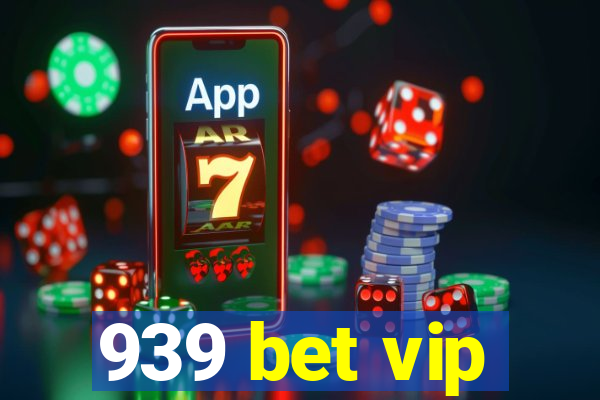 939 bet vip