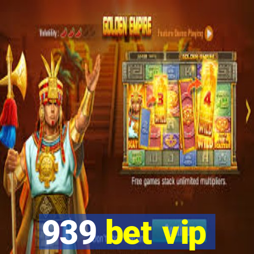 939 bet vip