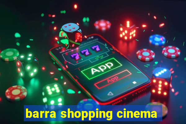 barra shopping cinema