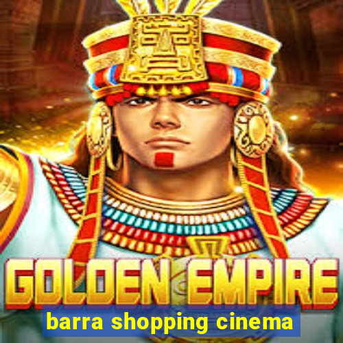 barra shopping cinema