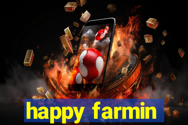 happy farmin