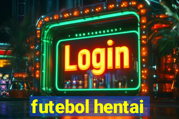 futebol hentai