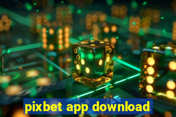 pixbet app download