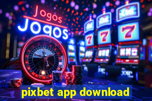 pixbet app download