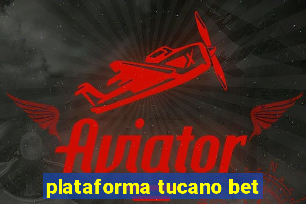 plataforma tucano bet