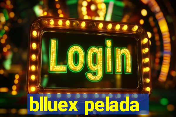 blluex pelada