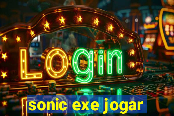 sonic exe jogar