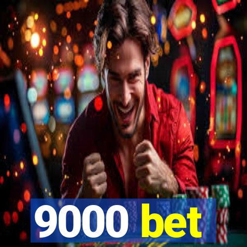 9000 bet