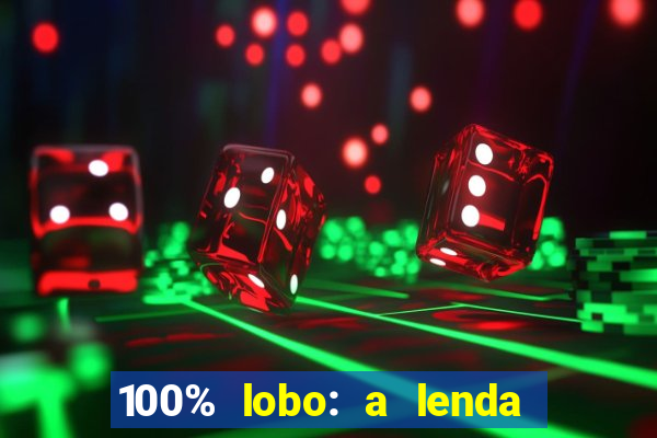 100% lobo: a lenda da pedra da lua 2 temporada