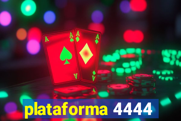 plataforma 4444