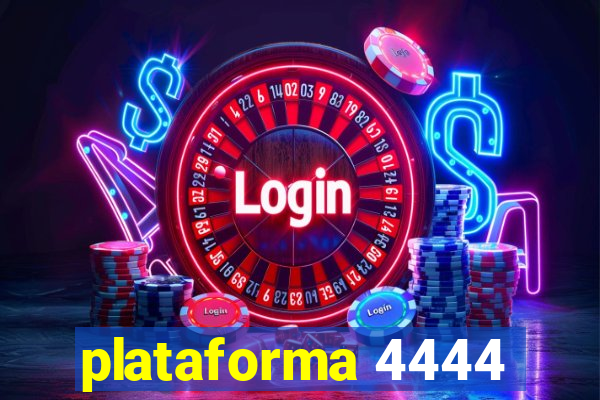 plataforma 4444