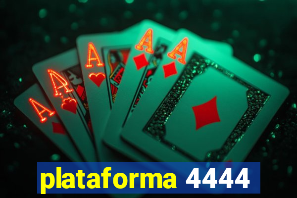 plataforma 4444