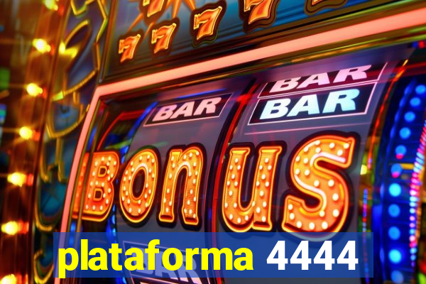 plataforma 4444