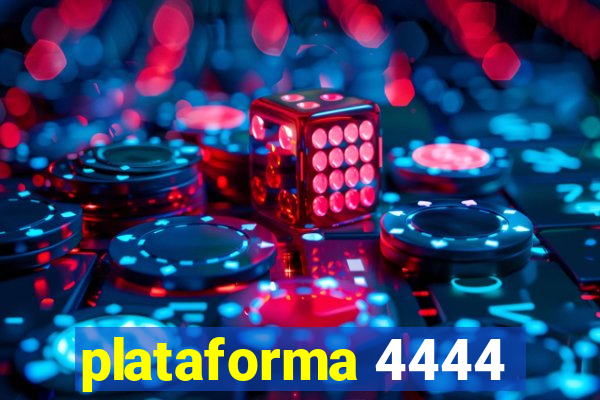 plataforma 4444