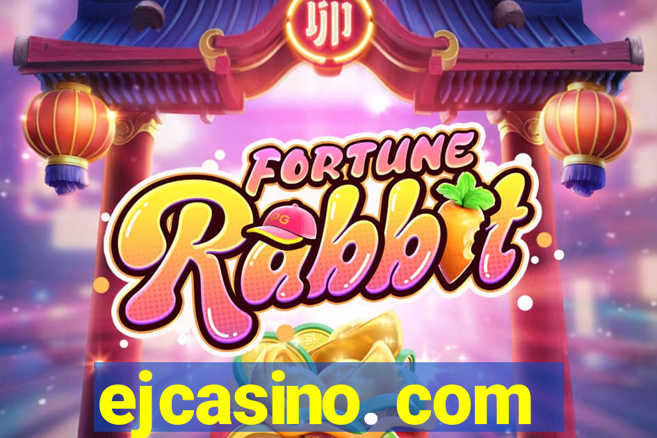 ejcasino. com